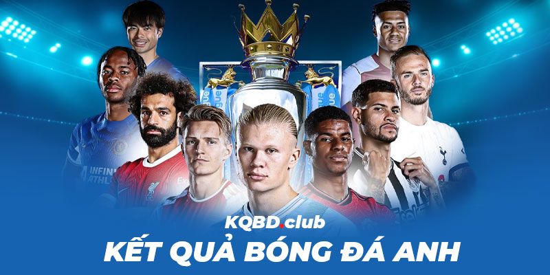 KQBD Vương Quốc Anh